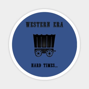 Western Slogan - Hard Times Magnet